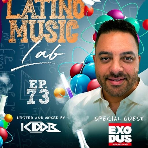 Latino Music Lab EP. 73 ((Ft. DJ Exodus))