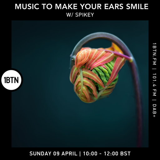 Music To Make Your Ears Smile with Spikey Kingston - 09.04.2023