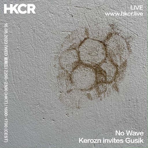 No Wave w/ kerozn invites Gusik - 16/08/2023