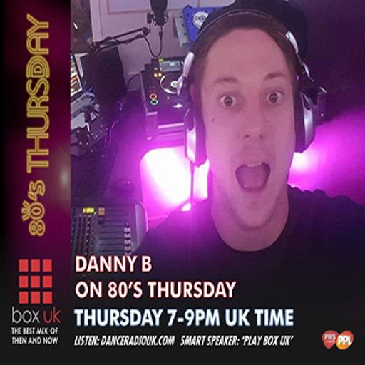 Danny B - 80's Thursday - Box UK - 15-02-2024