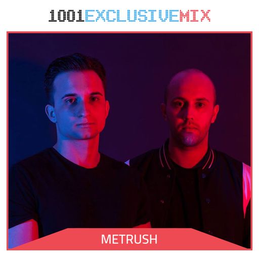 Metrush - 1001Tracklists Exclusive Mix