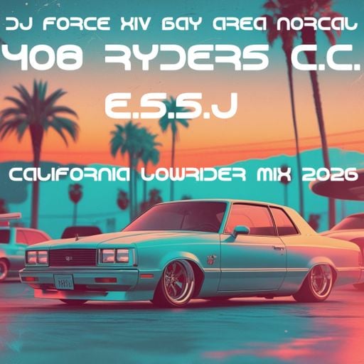 DJ FORCE 14 *CALIFORNIA LOWRIDER* MIX 2026 NorCal *408 RYDERS C.C.* https://mixes.vuiz.net/DJFORCE14