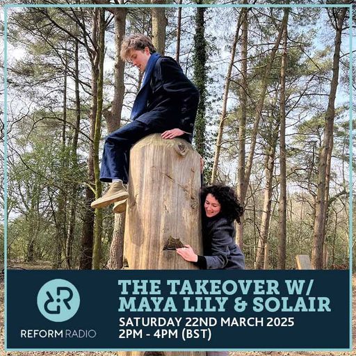 The Takeover w/ Maya Lily & Solair 22nd March 2025