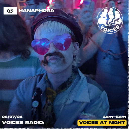 Hanaphora - 06/07/24 [Voices Radio]