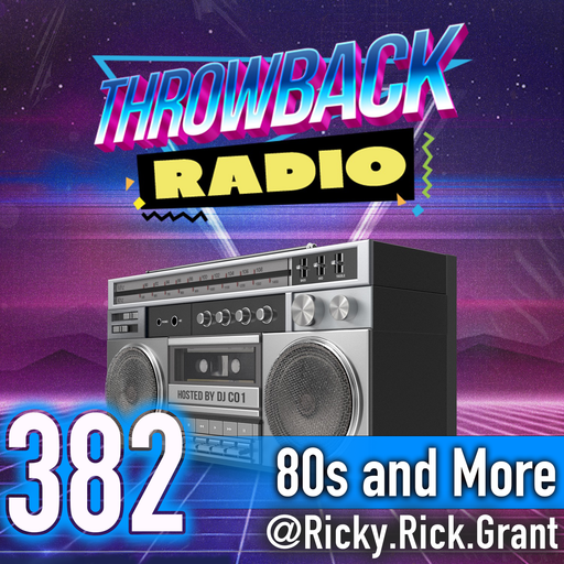 Throwback Radio #382 - Ricky Rick (80s & More)