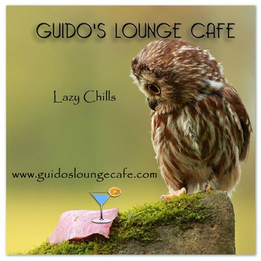 Guido's Lounge Cafe Broadcast 0223 Lazy Chills (20160610)