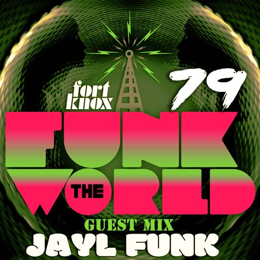 Jayl Funk presents Funk The World 79