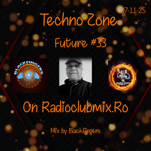 TECHNO ZONE FUTURE #33 0N RADIOCLUBMIX.RO 07-11-25