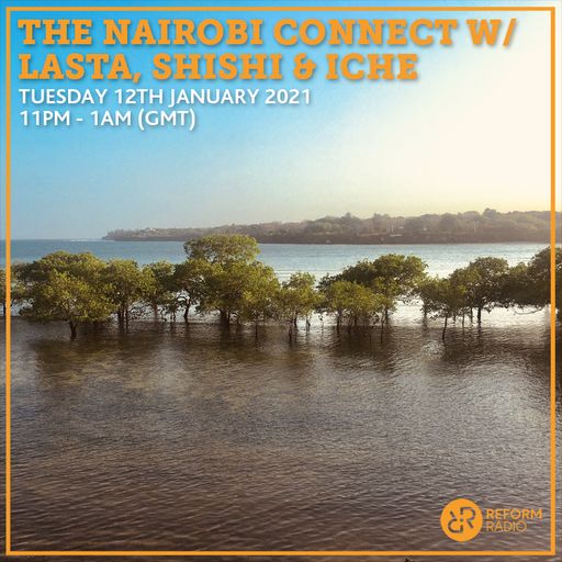 The Nairobi Connect w/ LASTA, SHISHI & ICHE 12th January 2021
