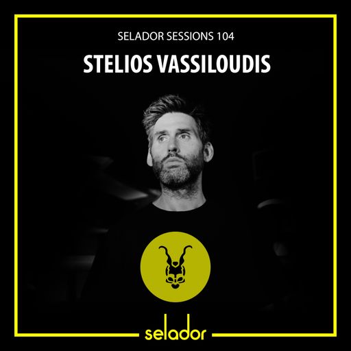 Selador Sessions 104 | Stelios Vassiloudis
