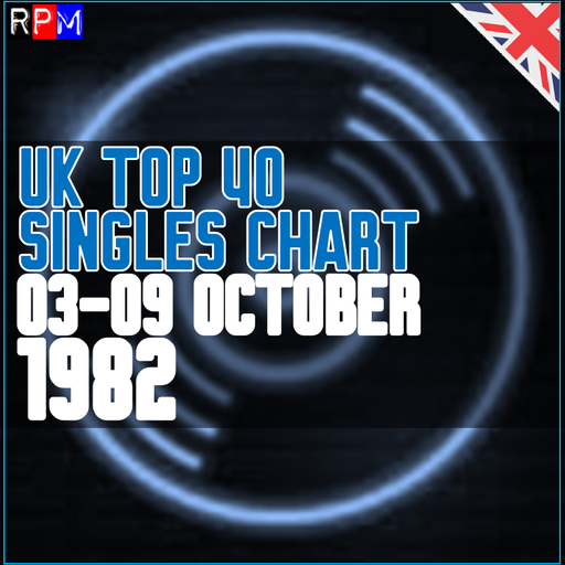 UK TOP 40 : 03-09 OCTOBER 1982