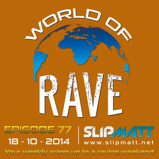 Slipmatt - World Of Rave #77