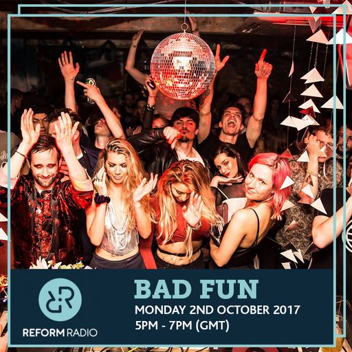 Bad Fun 2nd October 2017