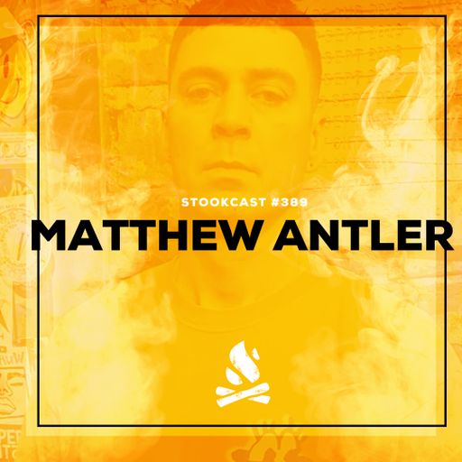 Stookcast #389 - Matthew Antler