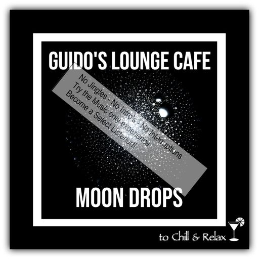 Guido’s Lounge Café 030 Moon Drops (Chillout, Chillhop, and Easy listening)(select)