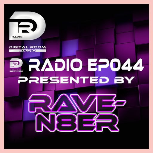 Digital Room Radio EP044 mixed by Rave-N8er