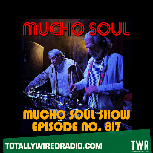 The Mucho Soul Show w/ Alan Kenny Arscott & Ket Shah ~ 07.10.25