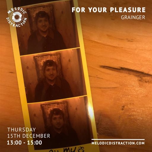 For Your Pleasure with Grainger (December '22)