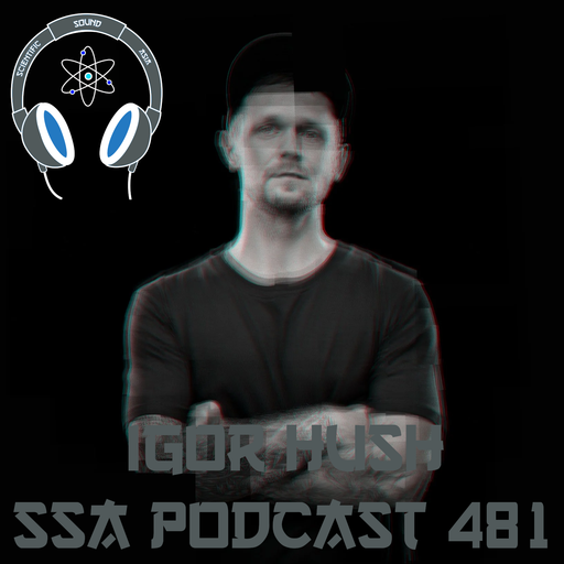 Scientific Sound Radio Podcast 481, Igor Hushs' 'Immersion' 10.