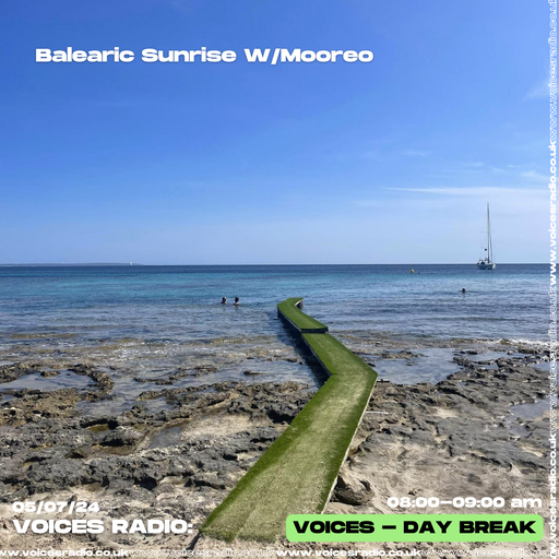 Balearic Sunrise w/ Mooreo - 05/07/24 - Voices Radio