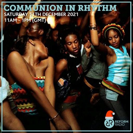Communion In Rhythm 11th December 2021