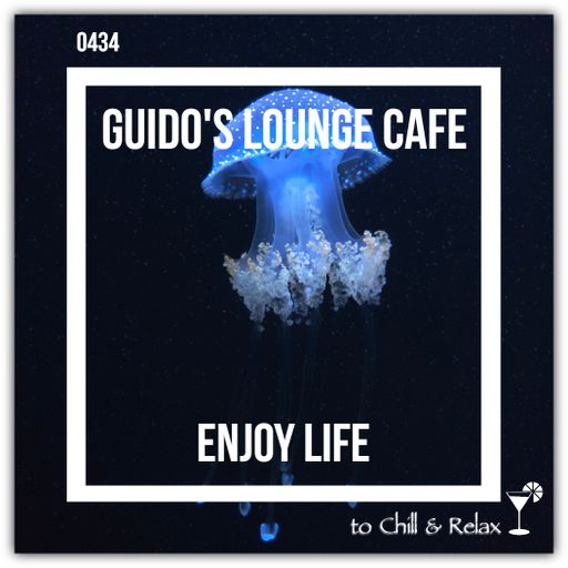 Guido's Lounge Cafe Broadcast 0434 Enjoy Life (20200626)