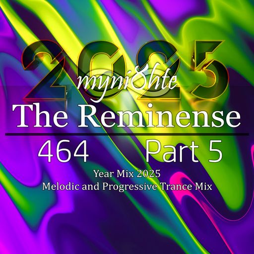 The Reminense 464 - Year Mix 2025 Part 5
