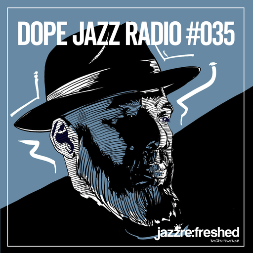 DOPE JAZZ RADIO #035