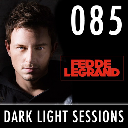 Fedde Le Grand - Dark Light Sessions 085