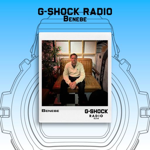 G-SHOCK Radio Presents... Benebe & Friends Ft MAÏS - 13/11