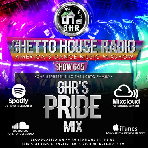 GHETTO HOUSE RADIO 645 - PRIDE MIX 2019