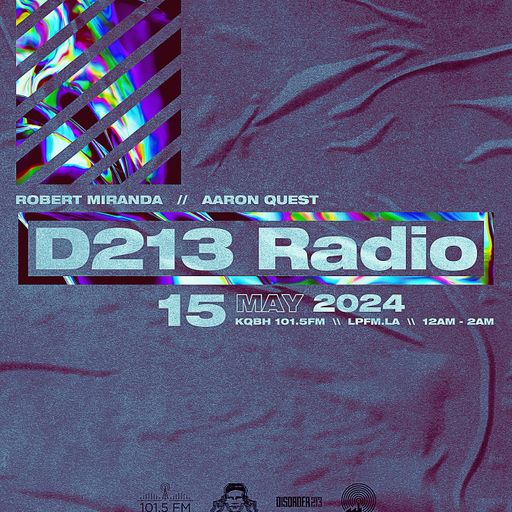 D213 RADIO 05/15/24 - Los Angeles - DJ Mix Show - Underground SubCulture Sound