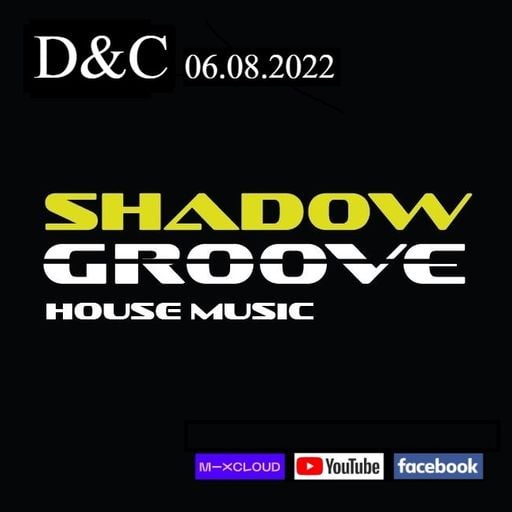 ShadowGroove House Music - Volume 79 (D&C - Club Anthems)