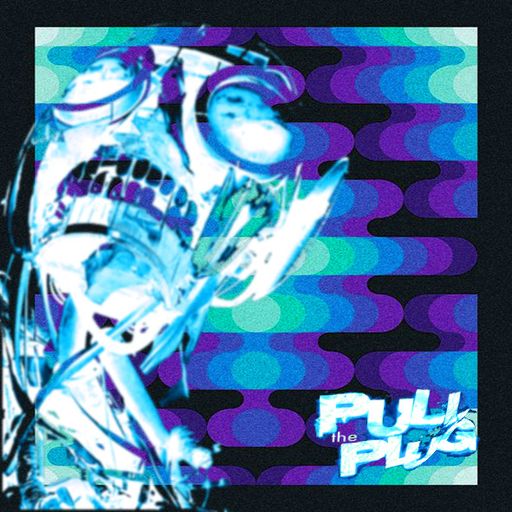 Pull The Plug - 28 May 2026