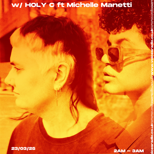 Sweat Service w/ HOLY C ft Michelle - 23/03/25 - Voices Radio