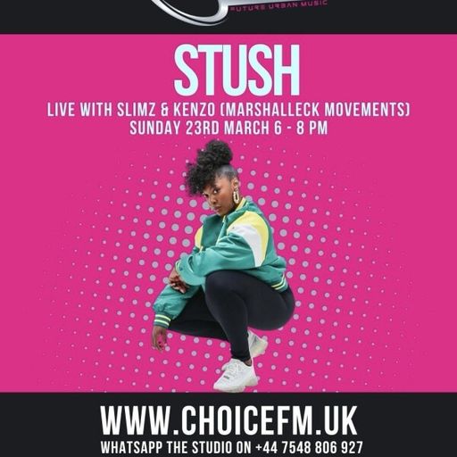 ChoiceFMUK - SLIMZ AND KENZO WITH SPECIAL GUEST STUSH - 23/03/2025