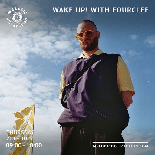 Wake Up! With Fourclef (20th July '23)