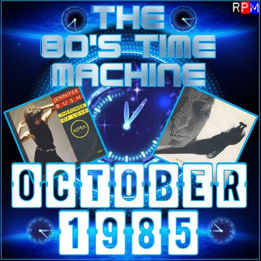 THE 80'S TIME MACHINE - OCTOBER 1985
