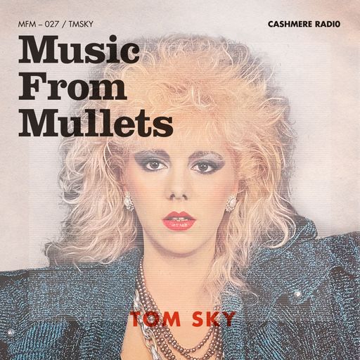 Music From Mullets #27 w/ Frinda di Lanco & Tom Sky 25.06.2025