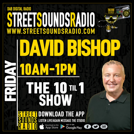The 10 Til 1 Show with David Bishop on Street Sounds Radio 1000-1300 06/05/2022