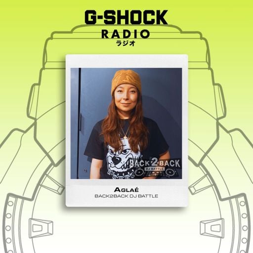 G-SHOCK Radio - Back2Back Dj Battle Takeover - AGLAÉ  - 29/03