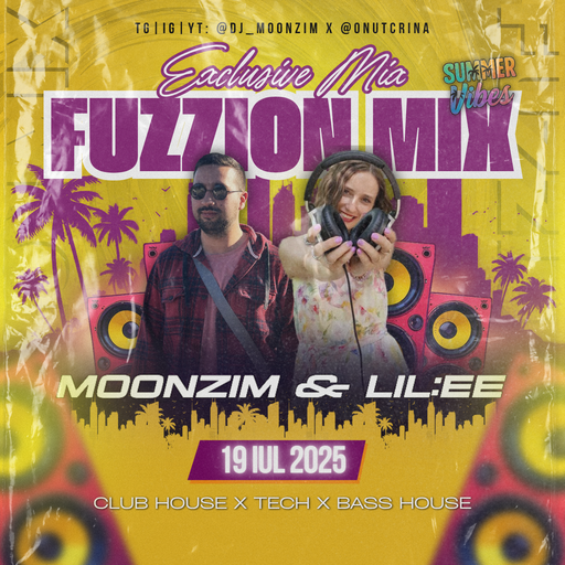 Fuzzion Mix with MOONZIM & LIL:EE (19.07.2025)