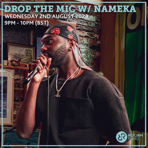 Drop The Mic w/ Nameka 2nd August 2023