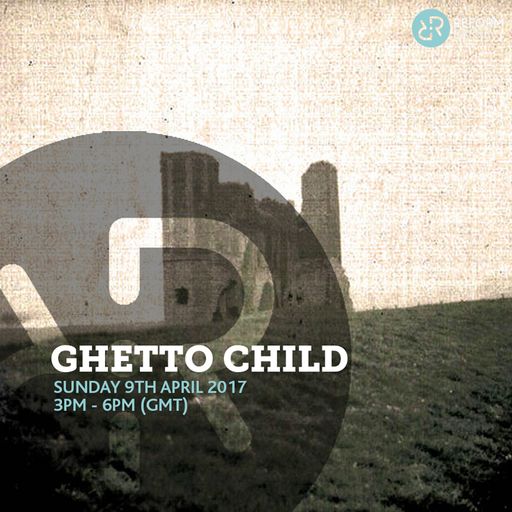Ghetto Child 9th April 2017