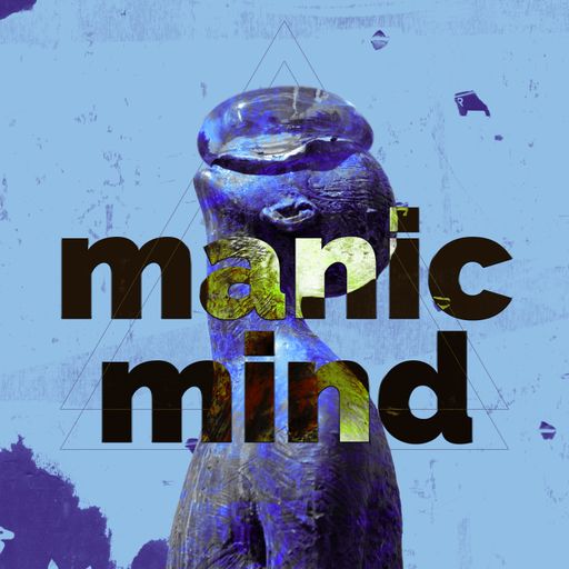 Manic Mind '22 #33 - Organic / Deep Tech / Downtempo