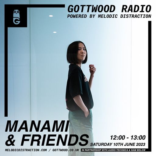 Manami & Friends [Gottwood Radio] (June '23)