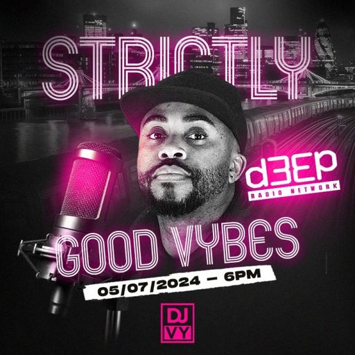 DJ Vy - Strictly Good Vybes (05/07/24)