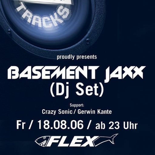 Basement Jaxx DJ Set at Flex Club (Vienna - Austria) - 18 August 2006