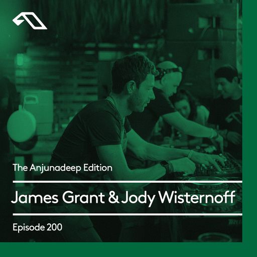 The Anjunadeep Edition 200 with James Grant & Jody Wisternoff Live From Miami
