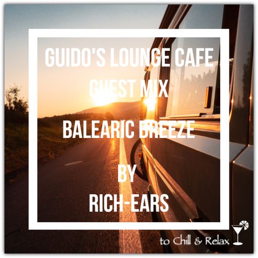 Guido's Lounge Cafe (Balearic Breeze) Guest mix by Rich-Ears